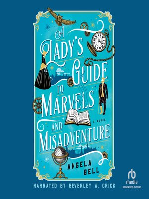 cover image of A Lady's Guide to Marvels and Misadventure